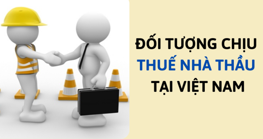 Đối tượng áp dụng thuế nhà thầu