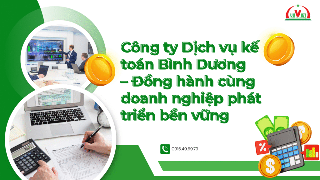 Công ty dịch vụ kế toán Bình Dương – Ưu Việt hỗ trợ doanh nghiệp phát triển bền vững.