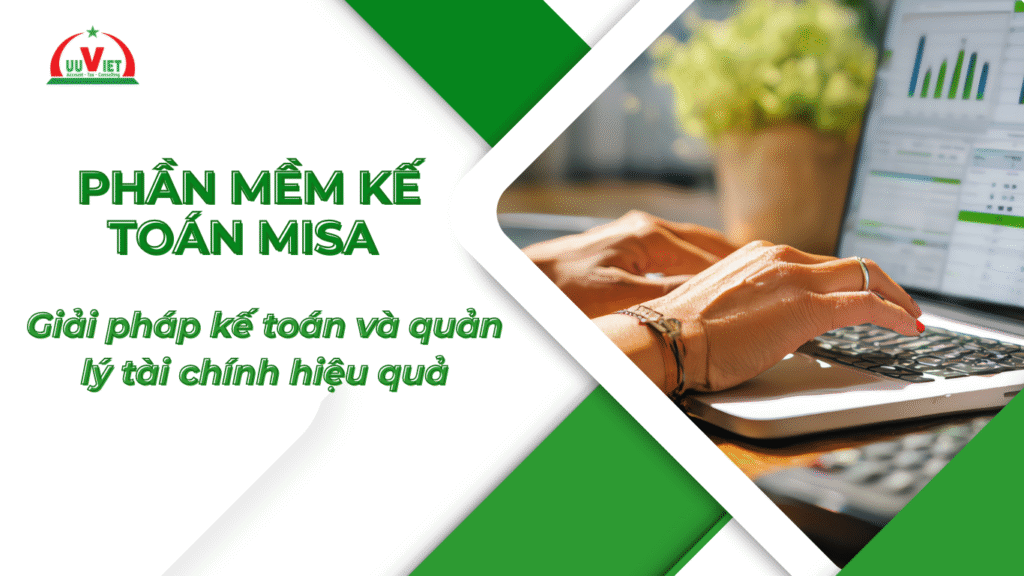 Phần mềm kế toán MISA giúp doanh nghiệp quản lý tài chính hiệu quả
